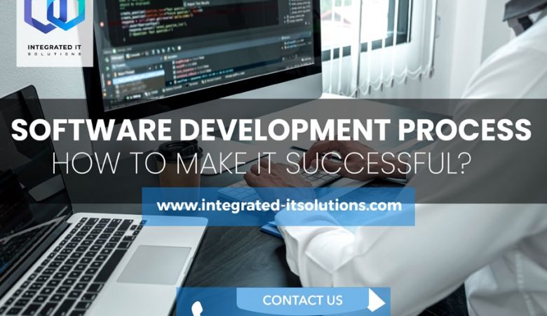Software Development Process: How to make it successful?